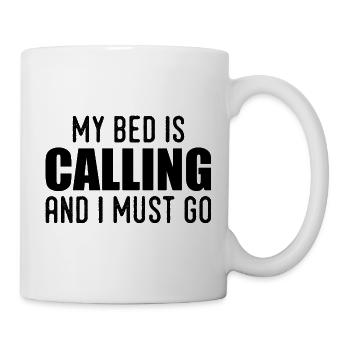 My bed is calling and i must go - Mug blanc - blanc - Droite