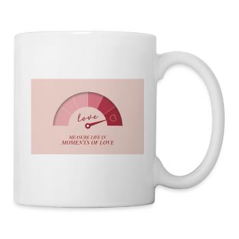 Measure Life in Moments of Love - Tasse - Weiß - Rechts