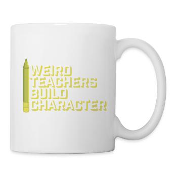 Weird Teachers Build Character Funny Teacher Logo - Mug - white - Right