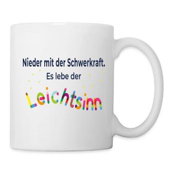 Nieder mit der Schwerkraft – Es lebe der Leichtsin - Tasse - Weiß - Rechts