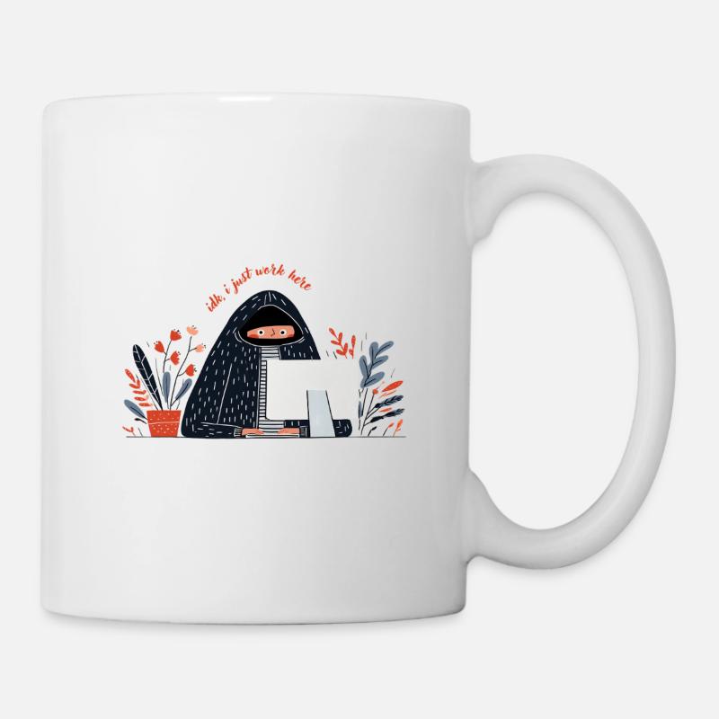 Funny Office Quote – IDK I Just Work Here Design - Tasse - Weiß