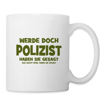 Why don't you become a policeman, they said - That makes S - Mug - white - Right