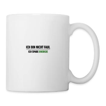 Ich bin nicht Faul, ich spare Energie - Tasse - Weiß - Rechts