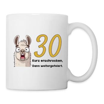 30 Geburtstag – Kurz erschrocken, dann gefeiert - Tasse - Weiß - Rechts