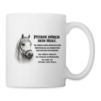 Pferde hören dein Herz –für Reiterinnen und Reiter - Tasse - Weiß - Rechts