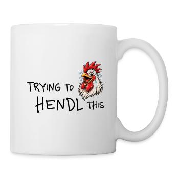 Trying to hendl this – Witziges Huhn Wortspiel - Tasse - Weiß - Rechts