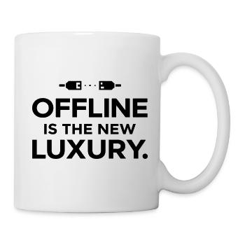 Offline ist der neue Luxus - Tasse - Weiß - Rechts