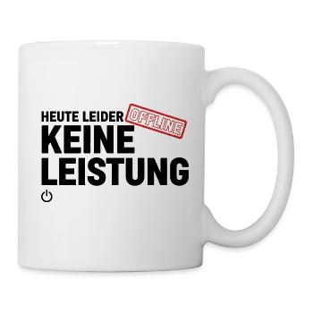 Unfortunately no performance today – offline saying - Mug - white - Right