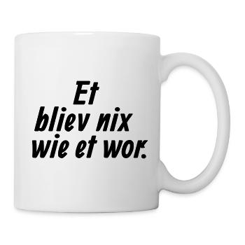 Et bliev nix wie et wo - Et Kölsche Jrundjesetz §5 - Tasse - Weiß - Rechts
