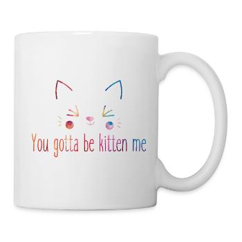 You've got to kid me Cat lover - Mug - white - Right