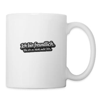 Je suis amical - jusqu’à ce que je ne le sois plus - Mug blanc - blanc - Droite