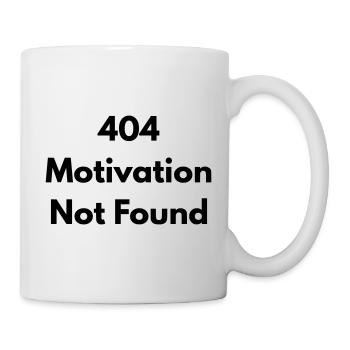 404 Motivation nicht gefunden - Tasse - Weiß - Rechts