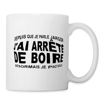 J'ai arrêté de boire désormais je picole humour - Mug blanc - blanc - Droite