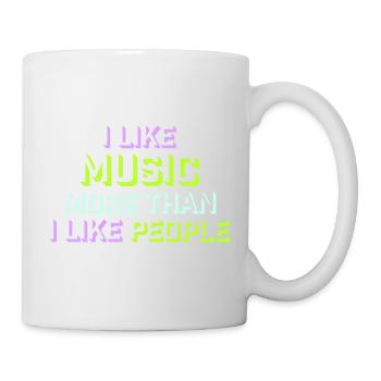 I Like Music More Than I Like People Lustig Musik - Tasse - Weiß - Rechts