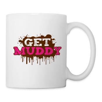 Get muddy Schlammlauf Mud Run Muddy Race - Tasse - Weiß - Rechts