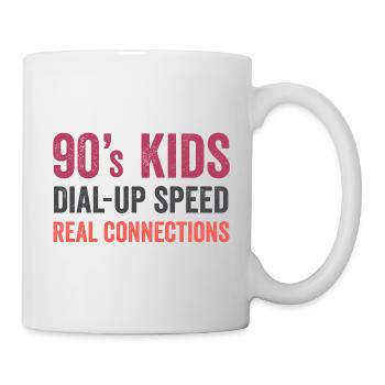 90s Kids – Einwahlgeschwindigkeit. Echte Verbindungen - Tasse - Weiß - Rechts
