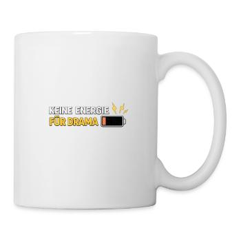Keine Energie für Drama - Tasse - Weiß - Rechts