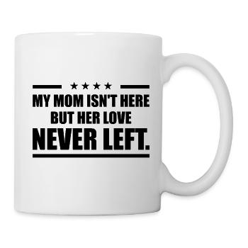 Die Liebe meiner Mutter: Tribut und Erinnerung - Tasse - Weiß - Rechts