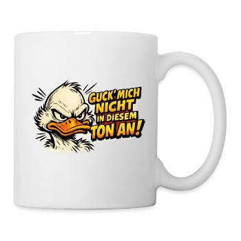 Guck Mich Nicht In Diesem Ton An Lustiger Vogel - Tasse - Weiß - Rechts