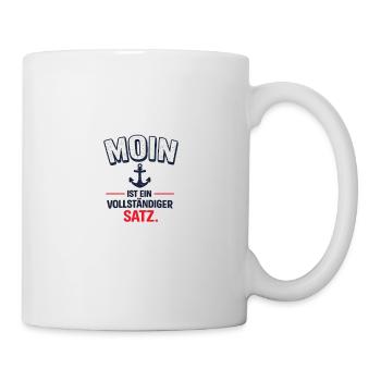 Moin - ist ein vollständiger Satz - Tasse - Weiß - Rechts