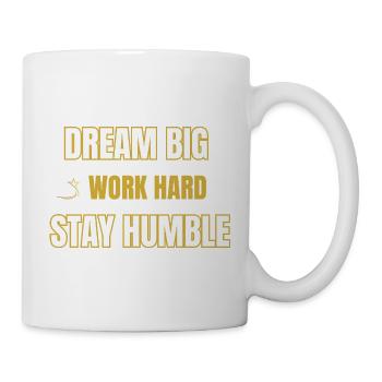 Dream Big Work Hard Stay Humble Motivational Quote - Mug - white - Right