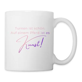 Turnen ist schön: Voltigieren ist Kunst - Tasse - Weiß - Rechts