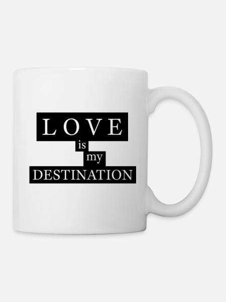 Love Is My Destination - Tasse - Weiß