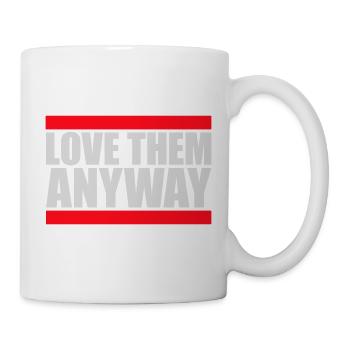 Love Them Anyway Inspirational Unconditional Love - Mug - white - Right