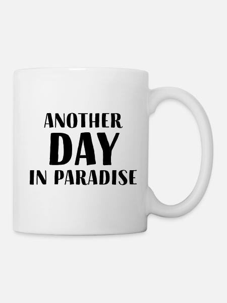 Another Day in Paradise - Tasse - Weiß