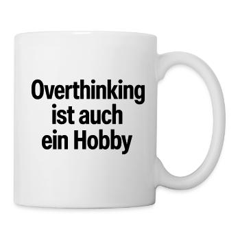 Overthinking ist auch ein Hobby - Tasse - Weiß - Rechts