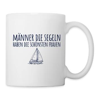 Männer die Segeln haben die schönsten Frauen - Tasse - Weiß - Rechts
