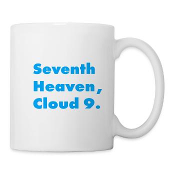 IN SEVENTH HEAVEN, ON CLOUD 9 - Mug - white - Right