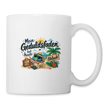 Geduldsfaden Im Urlaub Strandmotiv - Tasse - Weiß - Rechts