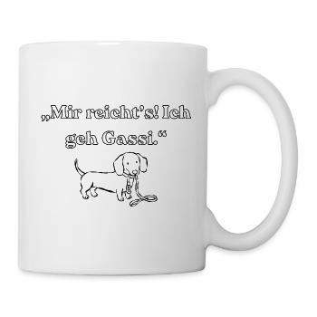 Mir reichts Ich geh Gassi - Tasse - Weiß - Rechts