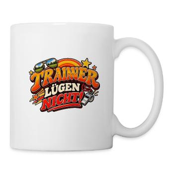 Trainer lügen nicht – Lustiger Trainer Spruch - Tasse - Weiß - Rechts