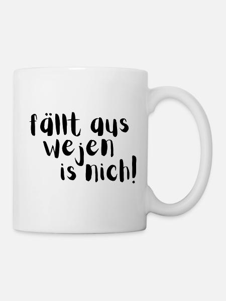 Fällt aus wejen is nich! - Tasse - Weiß