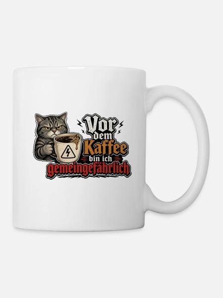 Kaffee-Katze: Vor dem Kaffee Gemeingefährlich - Tasse - Weiß