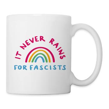 It never rains for Fascists - Tasse - Weiß - Rechts