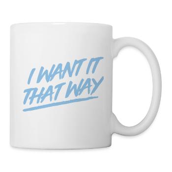 I Want It That Way - Backstreet - Tasse - Weiß - Rechts