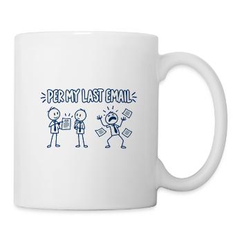 Laut letzter E-Mail - Tasse - Weiß - Rechts