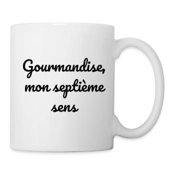 Gourmandise, mon septième sens - Tasse - Weiß - Rechts