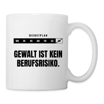 Gewalt ist kein Berufsrisiko. — Statement - Tasse - Weiß - Rechts