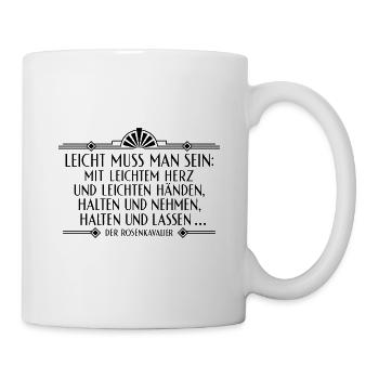 Rosenkavalier - Leicht muss man sien - Tasse - Weiß - Rechts