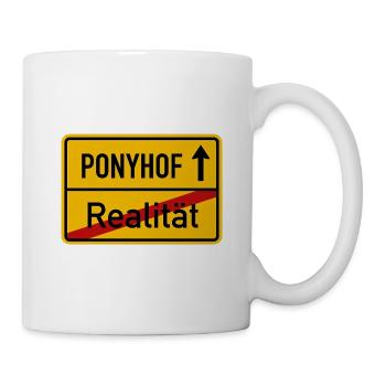 Ponyhof Realität Ortsschild Lustig Spruch Humor - Tasse - Weiß - Rechts