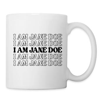 I AM JANE DOE Stand With Women Support-Muster - Tasse - Weiß - Rechts