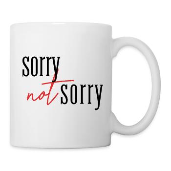 Sorry Not sorry  - Tasse - Weiß - Rechts