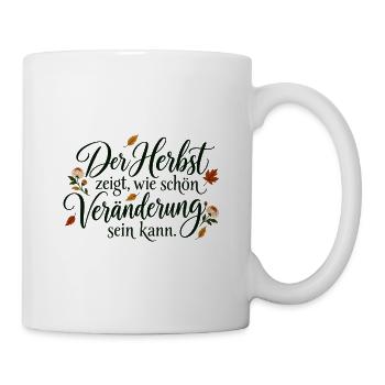 Herbst – Veränderung ist schön - Tasse - Weiß - Rechts