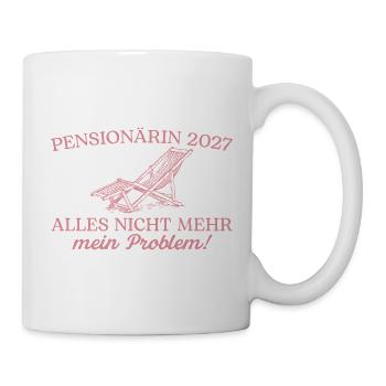 Pensionärin 2027 Liegestuhl Nicht mein Problem - Tasse - Weiß - Rechts