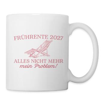 Frührente 2027 Liegestuhl Nicht mein Problem - Tasse - Weiß - Rechts