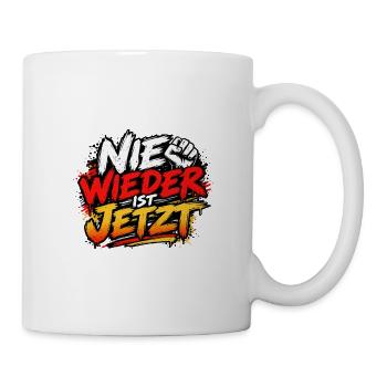 Nie Wieder Ist Jetzt – Energischer Streetstyle - Tasse - Weiß - Rechts